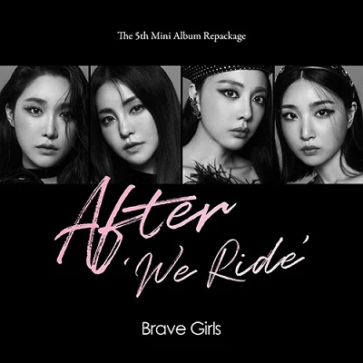 BRAVE GIRLS AFTER 'WE RIDE' 5TH MINI ALBUM REPACKAGE