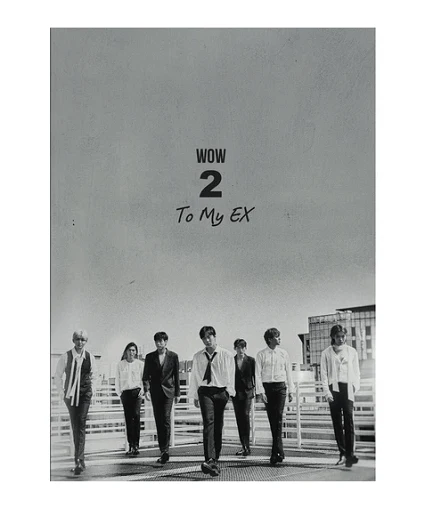 (WOW) W.O.W TO MY EX 2ND SINGLE ALBUM