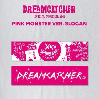 DREAMCATCHER OFFICIAL MERCHANDISE SLOGAN | PINK MONSTER VER.