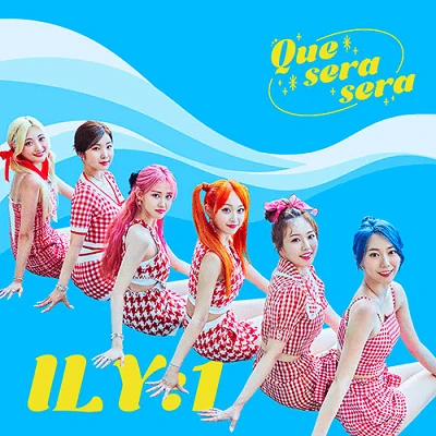 ILY:1 SINGLE ALBUM QUE SERA SERA 1 ILY:1 SINGLE ALBUM QUE SERA SERA