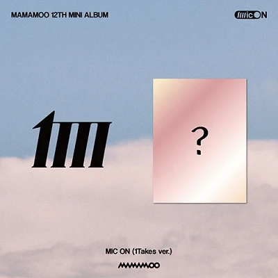 MAMAMOO 12TH MINI ALBUM MIC ON 1TAKES VER. 2 MAMAMOO 12TH MINI ALBUM MIC ON 1TAKES VER.