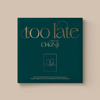 TEENTOP CHUNJI 1ST SINGLE ALBUM TOO LATE 2 TEENTOP CHUNJI 1ST SINGLE ALBUM TOO LATE