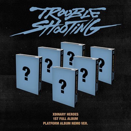 XDINARY HEROES 1ST FULL ALBUM TROUBLESHOOTING  PLATFORM VER.