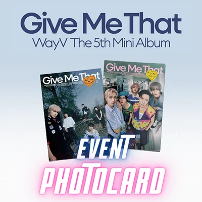 [EVENT] WAYV 5TH MINI ALBUM  GIVE ME THAT  (PHOTOBOOK VER.)  -  2 ALBUMS SET | EXCLUSIVE WITHMUU PHOTOCARD INCLUDED (RANDOM 1 OUT OF 5)